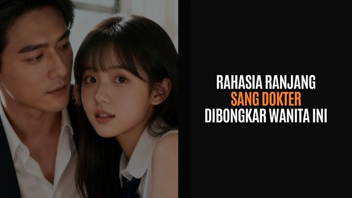 DRAKOR 21+ | MENGUNGKAP RAHASIA RANJANG SANG DOKTER