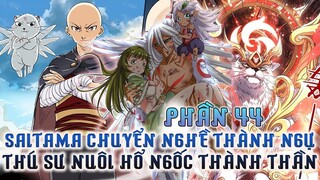 Saitama Chuyển Nghề Thành Ngự Linh Sư Nuôi Hổ Ngốc Thành Thần Full Phần 44| Review Phim Truyện Tranh