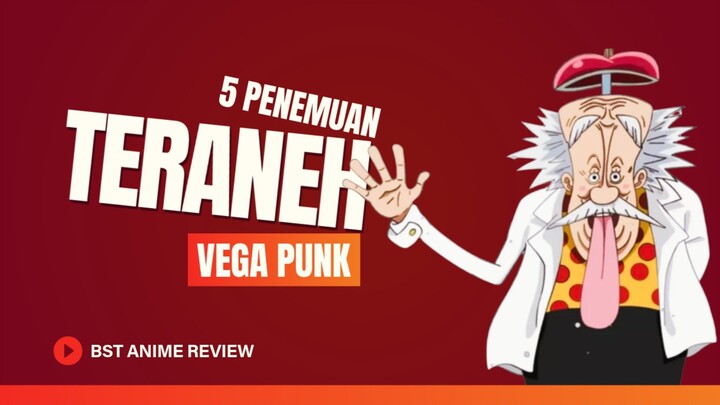 5 Penemuan Paling Aneh Dr Vegapunk One Piece