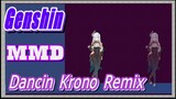 [Genshin, MMD] Dancin (Krono Remix)