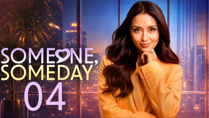🇵🇭 SOMEONE, SOMEDAY - Episode 4 [Eng Sub]