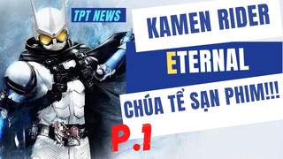 KAMEN RIDER ETERNAL - CHIẾN BINH BẤT TỬ | Hành Trình Của Daido Katsumi |TPT NEWS