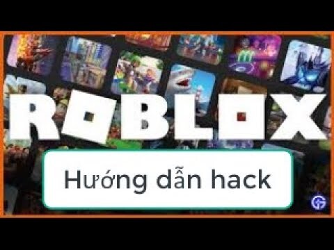 Hướng dẫn hack roblox