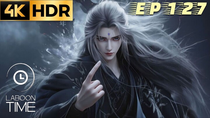 ฝืนลิขิตฟ้าข้าขอเป็นเซียน ตอนที่ 127 [ 4K ]