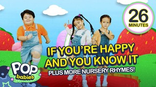 If You're Happy And You Know It + More Nursery Rhymes | 26 Mins Non-Stop Compilation | Pop Babies