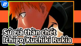 [Sứ giả thần chết] Ichigo X Kuchiki Rukia (Song For)_2