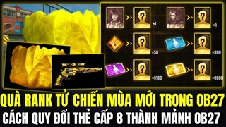 Free Fire | Quà Rank Tử Chiến Mùa Mới Trong OB27 Skin Bom Keo,Cách Quy Đổi Thẻ Cấp 8 Thành Mảnh OB27