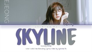 Sejeong (세정) - 'SKYLINE' Lyrics (Color Coded_Han_Rom_Eng)