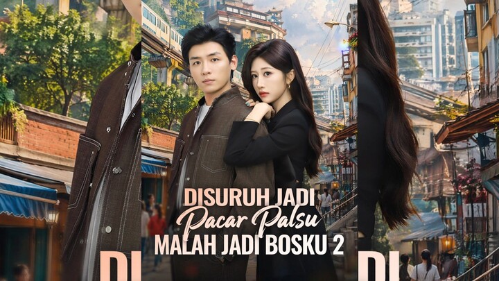 Disuruh Jadi Pacar Palsu, Malah Jadi Bosku 2 Full Bahasa Indonesia (FR)