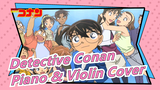 [Detective Conan] Theme Song SLS Piano & Violin Cover