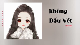 Không Dấu Vết (无痕) - Ngải Thần