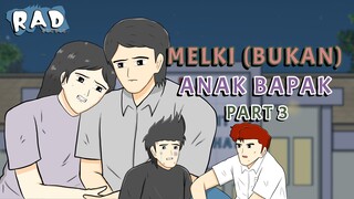 MELKI (BUKAN) ANAK BAPAK PART 3 - Animasi Sekolah