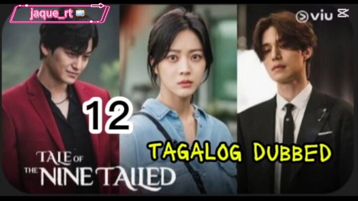 Title:  Tale Of the nine Tailed | kdrama | Tagalog dubbed | episode 12
