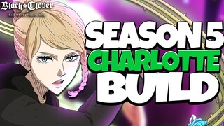 SEASON 5 CHARLOTTE GUIDE *UPDATED*: BEST GEARS, TALENT TREE, SKILL PAGE & TEAM - Black Clover Mobile