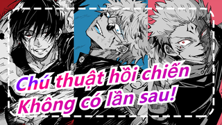 Chú thuật hồi chiến |"Ta bảo là sẽ không có lần sau"