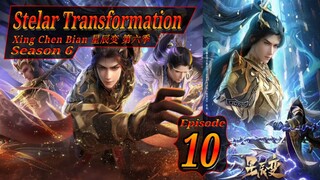 Eps 10 S'6 | Stelar Transformation [Xing Chen Bian] 星辰变 第六季 Season 6