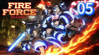 EP-05||Fire Force Season 03||ENG SUB