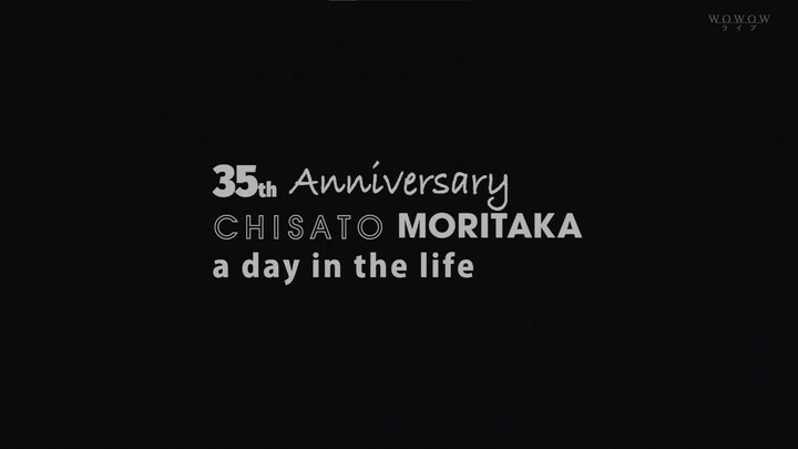 Chisato Moritaka - 35th Anniversary LIVE『a day in the life』