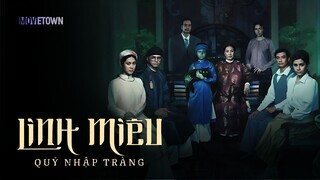 Full | Linh Miêu: Quỷ Nhập Tràng - Spirit Whisker: The Revenant (	Hồng Đào, Thùy Tiên,...).