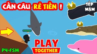 PLAY TOGETHER | Bất Ngờ Với Cần Câu Rẻ Tiền Lên Cá Khủng - #4 FAN SẾP MẬM Săn Cá Hiếm