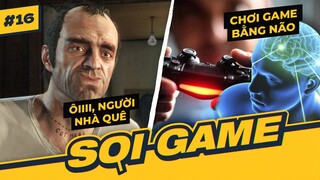 #16 SOIGAME: Sẽ Ra Sao Khi Chơi Game Bằng Não, Màu Sắc Xui Xẻo & GTA V Bị Người Nhà Quê Kiện