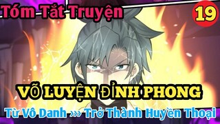 Tóm Tắt Truyện : Võ Luyện Đỉnh Phong P19 || Bo Kin Comic