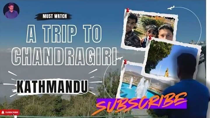 A Trip to the top of the Hills Chandragiri Hills || Salikram Timalsina