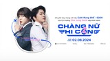 CHÀNG NỮ PHI CÔNG teaser trailer - KC: 02.08.2024