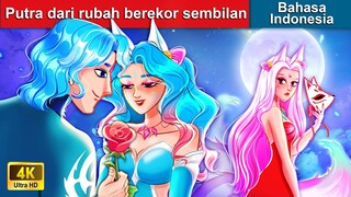 Putra dari rubah berekor sembilan ✨ Dongeng Bahasa Indonesia 🌈 WOA - Indonesian Fairy Tales