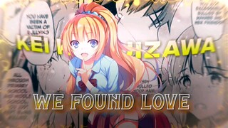 [AMV] Kei Karuizawa | Youkoso Jitsuryoku - We Found Love