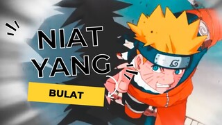 NIAT YANG BULAT [AMV-EDIT]