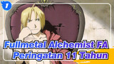 [Fullmetal Alchemist FA/1080p] Selamat Untuk Peringatan 11 Tahun_1