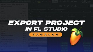 How To Export Project in FL Studio | Tagalog