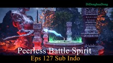 Peerless Battle Spirit Eps 127 Sub Indo