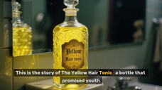 #17 Tales Of Unusual : The Yellow Hair Tonic