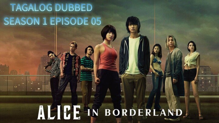 ALICE IN BORDERLAND TAGALOG DUBBED SO1 EP 05