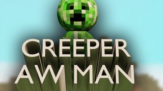 【วันละครั้งรับประกันความหดหู่】Creeper aw man