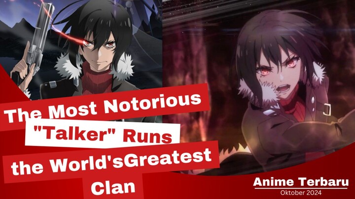 The Most Notorious "Talker" Runs the World's Greatest Clan | Anime Terbaru