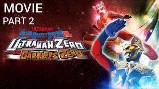 [MOVIE] Ultra Galaxy Legend Side Story: Ultraman Zero vs Darklops Zero (PART 2)