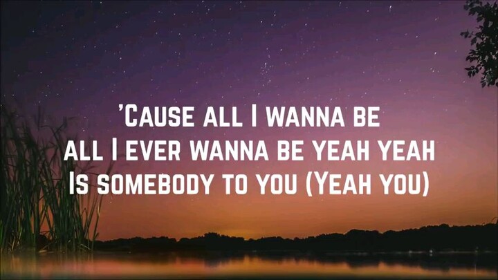 Somebody to you