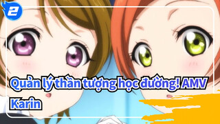 [Quản lý thần tượng học đường! AMV] Những bông hoa nở rộ -- Karin_2