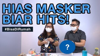 #BisaDiRumah: Hias Masker Biar Hits!