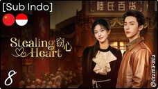 [Sub Indo] Stealing Heart – Eps. 08 (2025)