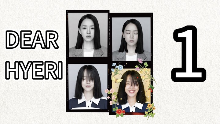 DEAR HYERI (Episode 1) English Subtitles