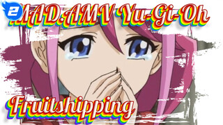 Yu-Gi-Oh|AMV Lagu Penutup Fruitshipping_2