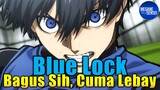 Blue Lock, Ketika Main Bola Sudah Setara Squid Game