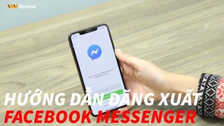 THỦ THUẬT | Hướng dẫn đăng xuất tài khoản Facebook Messenger trên iPhone và Android