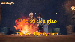 Độc bộ tiêu giao_Tập 40-Tẩy tùy cảnh