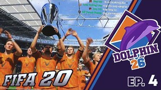 26 DOLPHIN | TIẾN VỀ WEMBLEY | FIFA 20 CAREER MODE #4
