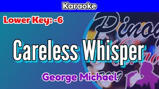 Careless Whisper by George Michael (Karaoke : Lower Key : -6)